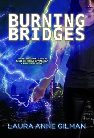 Burning Bridges Retrievers, 4【電子書籍】 Laura Anne Gilman