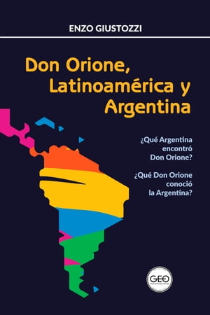 Don Orione, Latinoam?rica y Argentina ?Qu? Argen