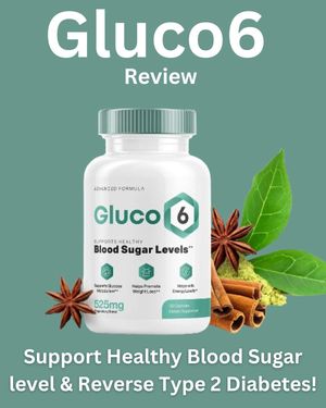 Gluco6 Review - Support Healthy Blood Sugar Level & Reverse Type 2 Diabetes !