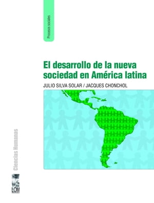 El desarrollo de la nueva sociedad en América Latina