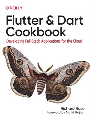 Flutter and Dart Cookbook【電子書籍】 Richard Rose