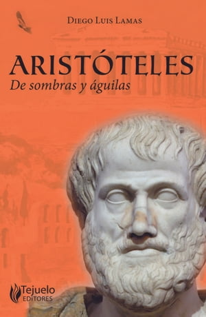 Arist?telesDe sombas y ?guilas【電子書籍】[ Diego Luis Lamas ]