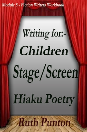 Writing for Children, Stage/Screen, Haiku Poetry【電子書籍】[ Ruth Punton ]