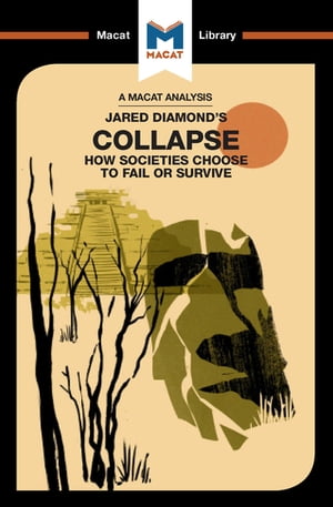 An Analysis of Jared M. Diamond 039 s Collapse How Societies Choose to Fail or Survive【電子書籍】 Rodolfo Maggio