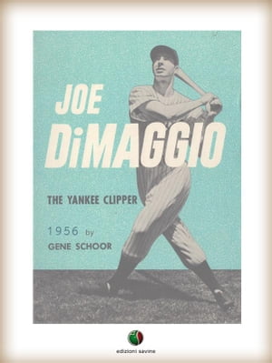 Joe DiMaggio - The Yankee ClipperŻҽҡ[ Gene Schoor ]