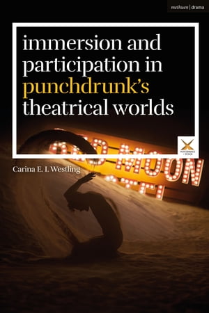 Immersion and Participation in Punchdrunk's Theatrical Worlds