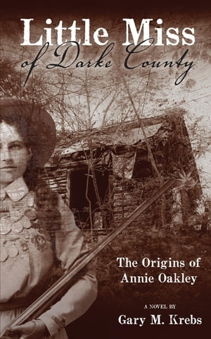 Little Miss of Darke County The Origins of Annie