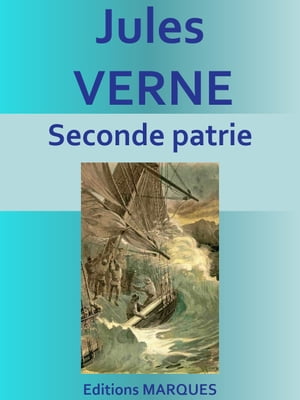 Seconde patrie Edition int?graleŻҽҡ[ Jules VERNE ]