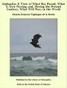 Giphantia: A View of What Has Passed, What is Now Passing, and, During the Prese...