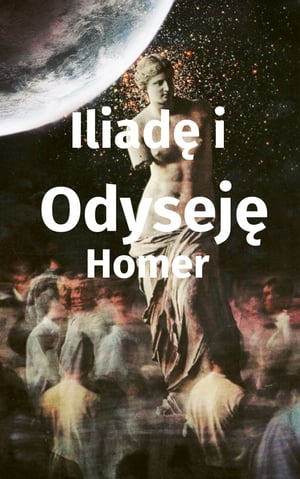 Iliada i OdysejaŻҽҡ[ Homer ]