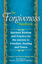 The Forgiveness Handbook Spiritual Wisdom and Practice for the Journey to Freedom, Healing and Peace【電子書籍】