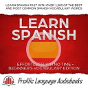 ŷKoboŻҽҥȥ㤨Learn Spanish Effortlessly in No Time ? Beginners Vocabulary Edition: Learn Spanish FAST with Over 1,000 of the Best and Most Common Spanish Vocabulary Words Learn New Language, #4Żҽҡ[ Prolific Language Audiobooks ]פβǤʤ363ߤˤʤޤ