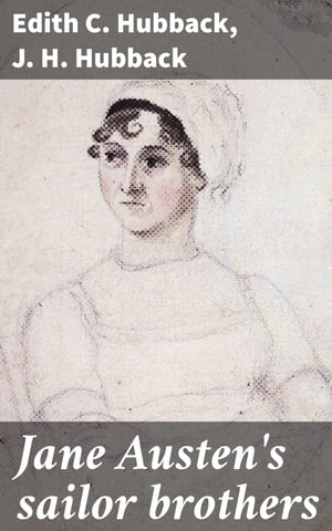 Jane Austen's sailor brothers Being the adventur