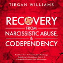 ŷKoboŻҽҥȥ㤨Recovery From Narcissistic Abuse & Codependency Break Free From A Narcissists Dark Psychology, Gaslighting & Manipulation Even As A Codependent Empath (Toxic RelationshipsŻҽҡ[ Tiegan Williams ]פβǤʤ132ߤˤʤޤ