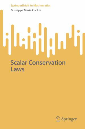 Scalar Conservation Laws【電子書籍】[ Giuseppe Maria Coclite ]