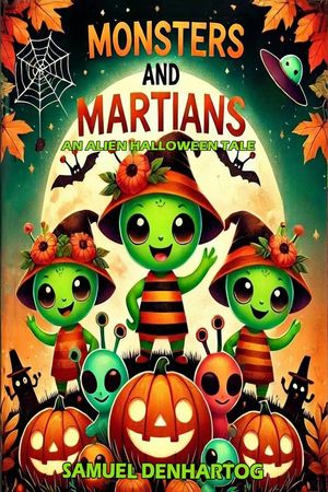 ŷKoboŻҽҥȥ㤨Monsters and Martians: An Alien Halloween Tale Martian HolidayŻҽҡ[ Samuel DenHartog ]פβǤʤ200ߤˤʤޤ