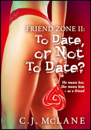To Date, or Not to Date: Friend Zone 2