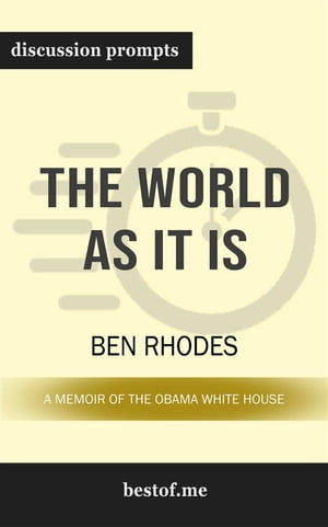 The World as It Is: A Memoir of the Obama White House: Discussion Prompts