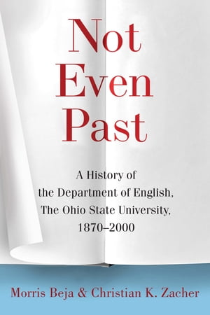 ŷKoboŻҽҥȥ㤨Not Even Past A History of the Department of English, The Ohio State University, 1870?2000Żҽҡ[ MORRIS BEJA ]פβǤʤ2,598ߤˤʤޤ