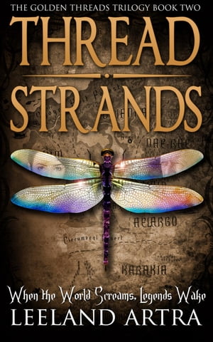 Thread Strands Ticca & Lebuin's original epic fantasy and science fiction adventure series, #2