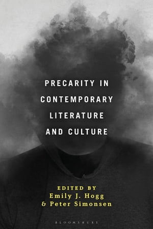 Precarity in Contemporary Literature and Culture【電子書籍】