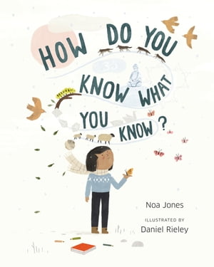 How Do You Know What You Know?【電子書籍】[ Noa Jones ]