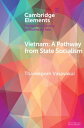 Vietnam A Pathway from State Socialism【電子書籍】 Thaveeporn Vasavakul