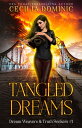 Tangled Dreams A Dream Weavers & Truth Seekers B