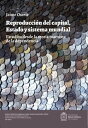 Reproducci?n del capital, estado y sistema mundial. Estudios desde la teor?a marxista de la dependencia