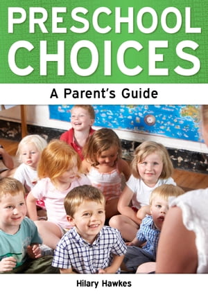 Preschool Choices: A Parent's Guide