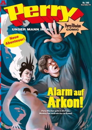 Perry - unser Mann im All 140: Alarm auf Arkon!