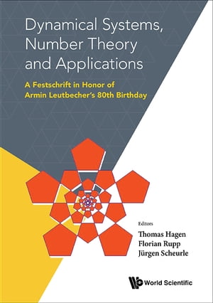 Dynamical Systems, Number Theory And Applications: A Festschrift In Honor Of Armin Leutbecher's 80th Birthday