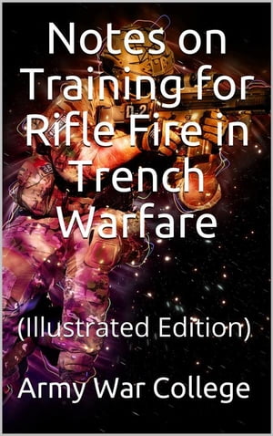 Notes on Training for Rifle Fire in Trench Warfare