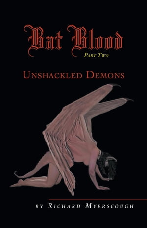 ŷKoboŻҽҥȥ㤨Bat Blood - Part Two Unshackled DemonsŻҽҡ[ Richard Myerscough ]פβǤʤ424ߤˤʤޤ