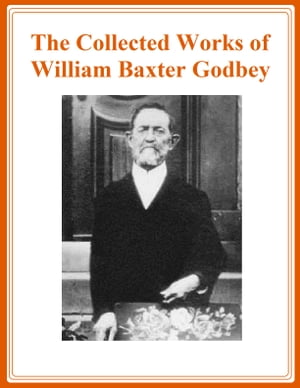 The Collected Works of W. B. Godbey – Fifteen Books in One