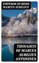 ＜p＞In 'Thoughts of Marcus Aurelius Antoninus', Emperor Marcus Aurelius dives into the realm of philosophy through a collection of personal reflections and meditations. Written in the form of a diary, the book offers profound insights on life, virtue, and self-discipline. As the last of the Five Good Emperors, Marcus Aurelius brings a unique perspective on leadership and personal ethics, making this work a classic of Stoic philosophy. His clear and concise prose style reflects the practical wisdom that he sought to impart to himself and others. The book's contemplative nature invites readers to reflect on their own lives and moral principles. Marcus Aurelius' emphasis on duty, reason, and the transient nature of life resonates across the centuries, making this text timeless and relevant to modern readers interested in ancient philosophy.＜/p＞画面が切り替わりますので、しばらくお待ち下さい。 ※ご購入は、楽天kobo商品ページからお願いします。※切り替わらない場合は、こちら をクリックして下さい。 ※このページからは注文できません。