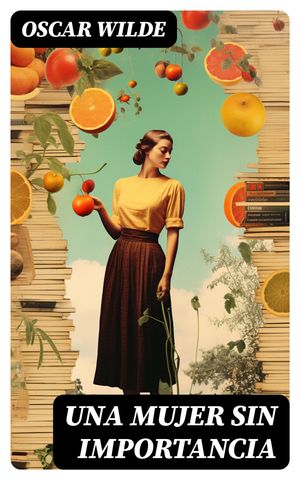 ŷKoboŻҽҥȥ㤨Una mujer sin importanciaŻҽҡ[ Oscar Wilde ]פβǤʤ300ߤˤʤޤ
