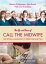 The Life and Times of Call the Midwife: The Official Companion to Series One and Two