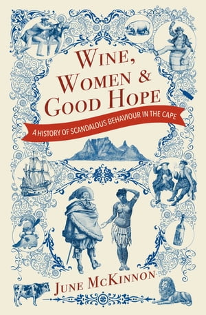 Wine, Women and Good Hope