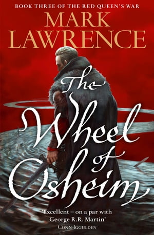 The Wheel of Osheim Red Queen’s War Book 3 【電子書籍】[ Mark Lawrence ]