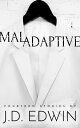 Maladaptive【電子書籍】[ J.D. Edwin ]