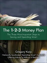 1-2-3 Money Plan, The The Three Most Important Steps to Saving and Spending Smart