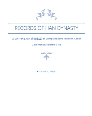 Records of Han Dynasty: Zi Zhi Tong Jian资治通鉴; or Comprehensive Mirror in Aid of Governance; Volume 9-68