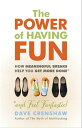 The Power of Having Fun How Meaningful Breaks Help You Get More Done【電子書籍】 Dave Crenshaw