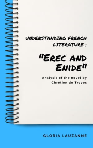 Understanding French literature : "Erec and Enide"