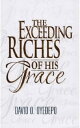 The Exceeding Riches of His Grace【電子書籍】 David O. Oyedepo