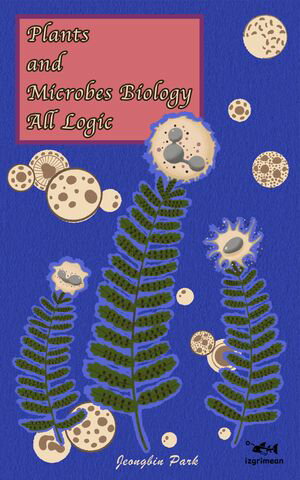 ŷKoboŻҽҥȥ㤨Plants and Microbes Biology All LogicŻҽҡ[ Jeongbin Park ]פβǤʤ400ߤˤʤޤ