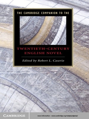 The Cambridge Companion to the Twentieth-Century English NovelŻҽҡ
