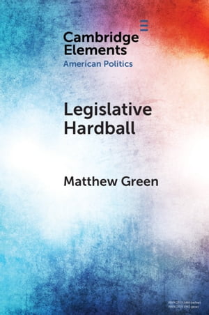 Legislative Hardball The House Freedom Caucus and the Power of Threat-Making in Congress