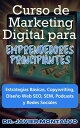 Curso de Marketing Digital para Emprendedores Principiantes Estrategias B?sicas,...